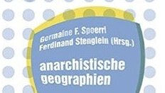 »anarchistische Geographien«, Cover